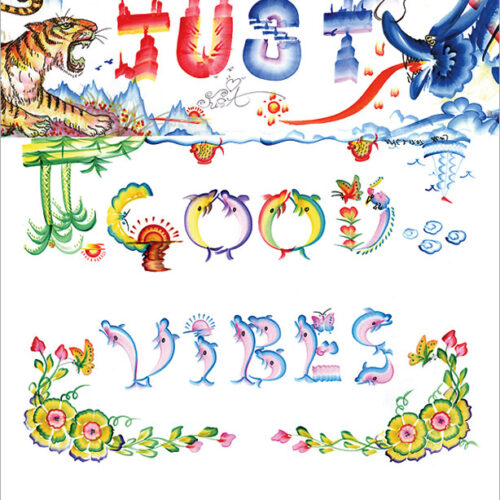 Just Good Vibes by Maya Hayuk