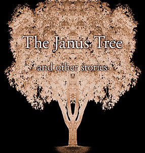 The Janus Tree and Other Stories Glen Hirshberg