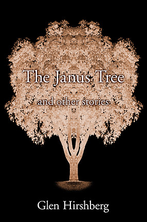 The Janus Tree and Other Stories Glen Hirshberg
