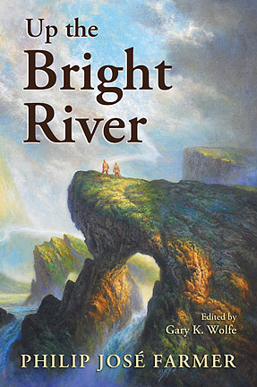 Up The Bright River Philip Jose Farmer